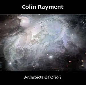 Colin Rayment - Architects of Orion (2017)