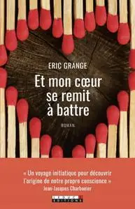 Éric Grange, "Et mon cœur se remit à battre"