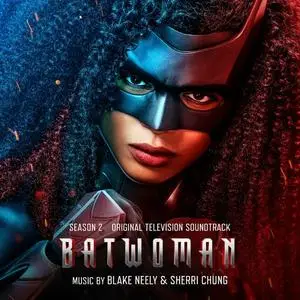 Blake Neely, Sherri Chung - Batwoman: Season 2 (Original Television Soundtrack) (2022)  [Official Digital Download]