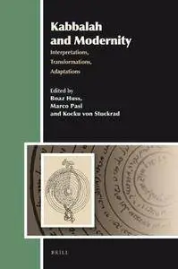 Boaz Huss, Marco Pasi - Kabbalah and Modernity: Interpretations, Transformations, Adaptations [Repost]