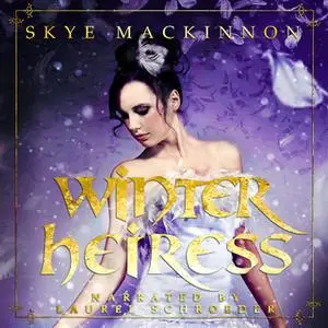 «Winter Heiress» by Skye MacKinnon