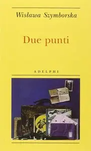 Wislawa Szymborska - Due punti