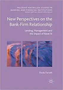 New Perspectives on the Bank-Firm Relationship: Lending, Management and the Impact of Basel III (Repost)