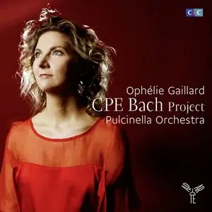 C.P.E Bach Project - Ophelie Gaillard, Pulcinella Orchestra (2014) [Official Digital Download - 24bit/96kHz]