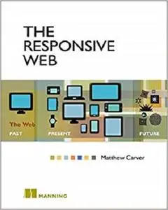 The Responsive Web: The Web - Past, Present, Future [Repost]