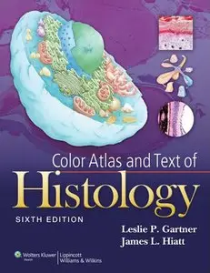 Color Atlas and Text of Histology, 6th Edition (repost)