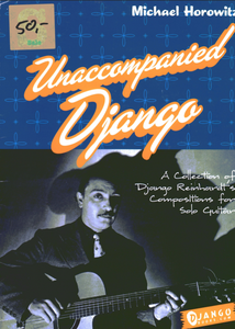 Michael Horowitz - Unaccompanied Django: A Collection of Django Reinhardt's Compositions for Solo Guitar