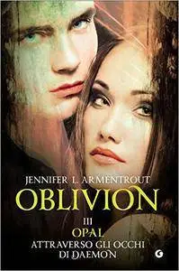 Jennifer L. Armentrout - Oblivion III. Opal attraverso gli occhi di Daemon