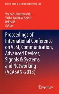 Proceedings of International Conference on VLSI, Communication, Advanced Devices, Signals & Systems and Networking