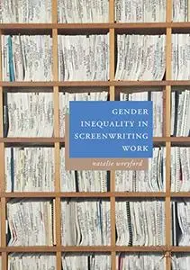 Gender Inequality in Screenwriting Work (Repost)