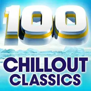 100 Chillout Classics - The World's Best Chillout Album (2009)