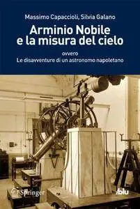 Massimo Capaccioli, Silvia Galano - Arminio Nobile e la misura del cielo (Repost)