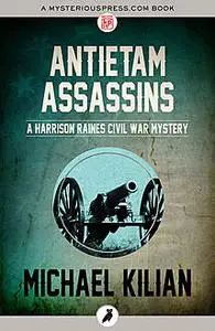 «Antietam Assassins» by Michael Kilian
