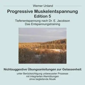 «Progressive Muskelentspannung - Edition 5» by Werner Unland,Cornelia Kramer-Unland