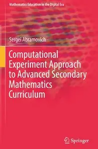Computational Experiment Approach to Advanced Secondary Mathematics Curriculum (repost)