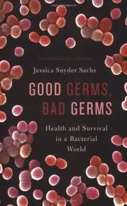 Good Germs, Bad Germs: Health and Survival in a Bacterial World (Repost)