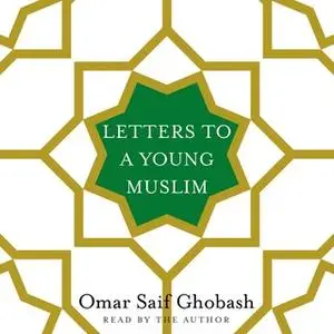 «Letters to a Young Muslim» by Omar Saif Ghobash