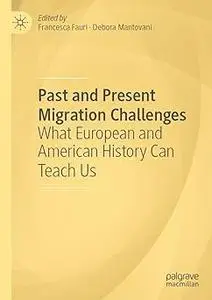 Past and Present Migration Challenges: What European and American History Can Teach Us