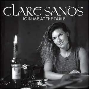 Clare Sands - Join Me At The Table (2016)