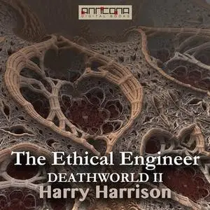 «The Ethical Engineer (Deathworld II)» by Harry Harrison