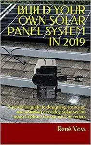 Build Your Own Solar Panel System in 2019