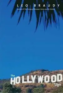 The Hollywood Sign: Fantasy and Reality of an American Icon