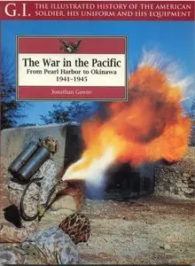 The War in the Pacific: From Pearl Harbor to Okinawa, 1941-1945 (G.I. Series) (Repost)