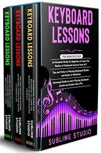 KEYBOARD LESSONS: 3 in 1- Essential Guide for Beginners