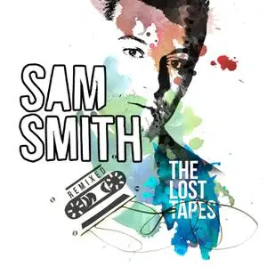 Sam Smith - The Lost Tapes - Remixed (2015/2023) [Official Digital Download]