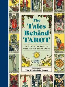 The Tales Behind Tarot: Discover the stories within your tarot cards (Stories Behind...)