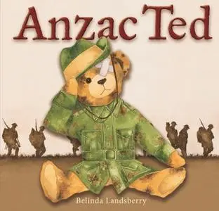 «Anzac Ted» by Belinda Landsberry