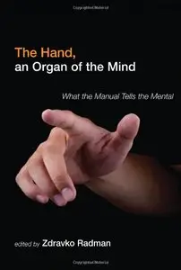 The Hand, an Organ of the Mind: What the Manual Tells the Mental (Repost)