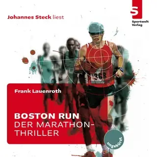 «Boston Run: Der Marathon-Thriller» by Frank Lauenroth