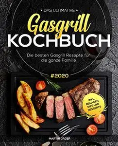 Das ultimative Gasgrill Kochbuch