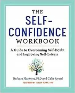 The Self-Confidence Workbook: A Guide to Overcoming Self-Doubt and Improving Self-Esteem