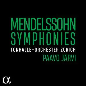 Tonhalle-Orchester Zürich & Paavo Järvi - Mendelssohn: Symphonies (2024) [Official Digital Download 24/96]