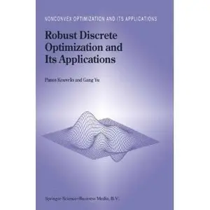 Robust Discrete Optimization and Its Applications (Nonconvex Optimization and Its Applications) by Gang Yu