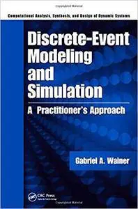 Discrete-Event Modeling and Simulation: A Practitioner's Approach (Repost)