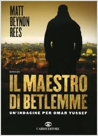 Il maestro di Betlemme. Un'indagine per Omar Yussef - Matt B. Rees