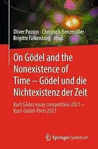 On Gödel and the Nonexistence of Time – Gödel und die Nichtexistenz der Zeit