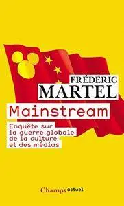 Mainstream: Enquête sur la guerre globale de la culture et des médias