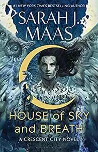 House of Sky and Breath : Crescent City, Book 2