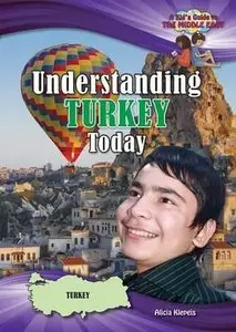 Understanding Turkey Today (Kid's Guide to the Middle East) by Alicia Klepeis