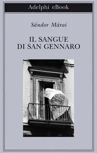 Sándor Márai – Il sangue di San Gennaro