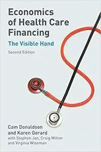 Economics of Health Care Financing: The Visible Hand