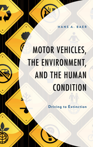 Motor Vehicles, the Environment, and the Human Condition : Driving to Extinction