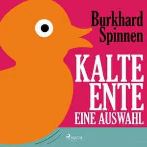 «Kalte Ente - Eine Auswahl» by Burkhard Spinnen