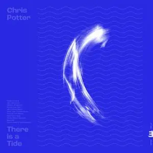 Chris Potter - There is a Tide (2020) [Official Digital Download 24/96]