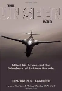 The Unseen War: Allied Air Power and the Takedown of Saddam Hussein [Repost]