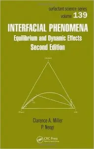 Interfacial Phenomena: Equilibrium and Dynamic Effects, Second Edition (repost)